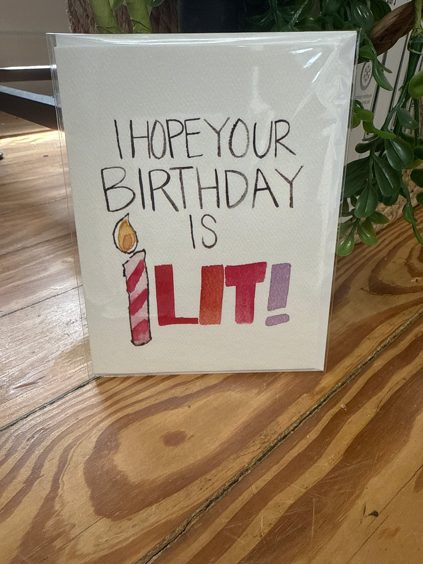 Hope Your Birthday Is Lit - Birthday Greeting Card