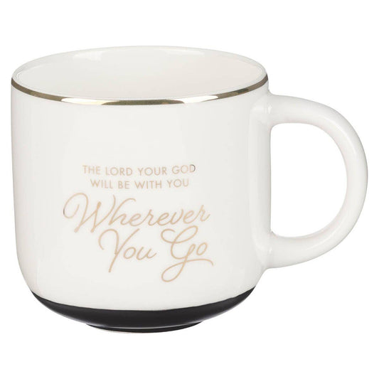 Wherever You Go Josh. 1:9 Mug