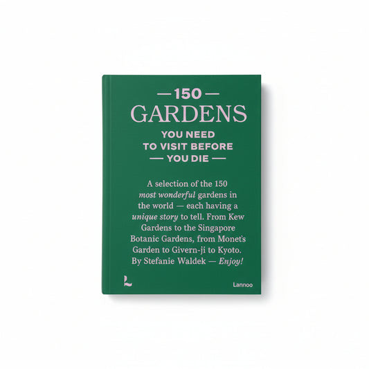 150 Gardens You Need To Visit Book